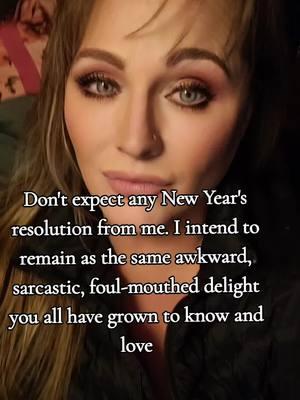 New Year new me? Hell nah... this is me, and it's what ya get! Love y'all 🫶 #feral #feistyvirgo #oregongirl #newyearsresolution #lifeismessy #genx #dating #singlelife #relateable #pnw #oregon #genxwoman 