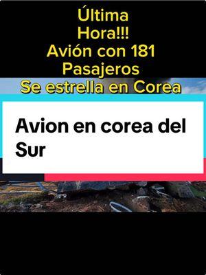 #CapCut  Un avión de Jeju Air con 175 pasajeros y 6 tripulantes se salió de la pista y chocó contra una valla al aterrizar en el Aeropuerto Internacional de Muan, Corea del Sur. Hasta ahora, se confirman 29 muertos y decenas de heridos.#avión #corea #coreadelsur #noticiastiktok #noticias #noticiasen1minuto #noticia #entretenimiento #entretenimiento1712 