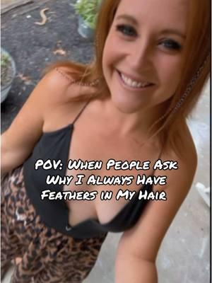 I Just Love Having Them in My Hair! Doesn’t Feel Like Me Without Them Anymore Honestly 🤪😅 #fyp #foru #feathers #hair #hairstyle #personality #obsessed #vibes #bombshellblaze 