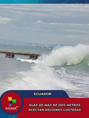 Olas de más de dos metros afectan regiones costeras Algunos de los estragos detectados hasta el momento están en el alumbrado público y daños en los puestos de pesca artesanal.  #Olas #Oleaje #Ecuador 