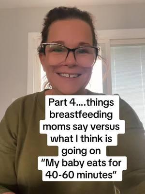 Part 4….things breastfeeding moms say versus what I think is going on “My baby eats for 40-60 minutes” #breastfeeding #lactationconsultant #momtok #newmom #breastfeedingtok #pregnancy 