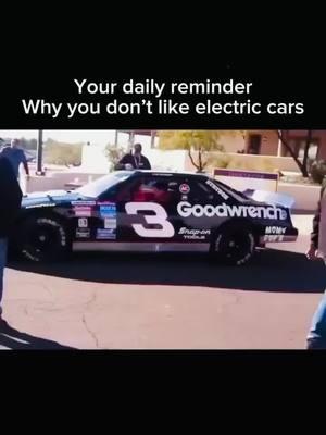 Your daily reminder, Why you don’t like electric cars… #car #cars #carsoftiktok #cartiktok #cartok #carcommunity #dale #daleearnhardt #nascar #racecar #shelby #gt500 #codered #chevy #chevrolet #camaro #gm #ss #ford #mustang #foxbody #corvette #z06 #fypシ #fyp 