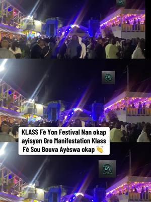 KLASS Fè Yon Festival Nan okap ayisyen Gro Manifestation Klass Fè Sou Bouva Ayèswa okap 👏  #didyanaliz 