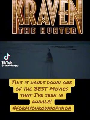Hands-down, 🙌🏽one of the best movies I’ve seen in a very long time. Me and my son went to see this on his birthday and I swear that I need to see it again. We love movies like this. This movie a 10 out of 10. I don’t care what anyone has to say form your own opinion. Trust me you won’t regret it if you like Marvel movies or movies like this. ##kraventhehunter##handsdownagreat##greatmovie##welovedit##goseeitforyourself##fyp