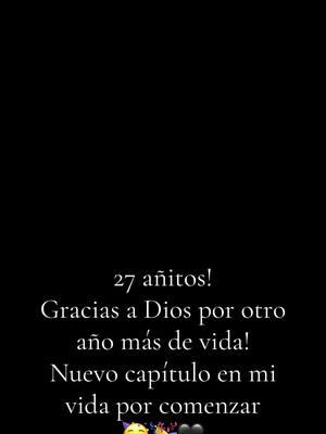 Hoy es mi cumpleaños! 🎂 #parati #fyp #añonuevo #cerrandociclos #michoacan #nuevocapituloenmivida #cumpleañosfeliz #27primaveras🌸💕 #mamasoltera #singlemom #capricorn♑️ 