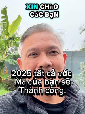 Chúc bạn 2025 tất cả ước mơ của bạn thành công. #philhongnguyen #chucmungnammoi #suynghitichcuc #CapCut 