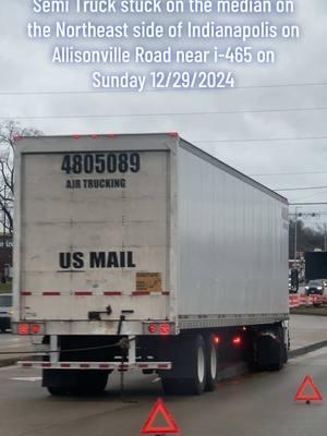 Semi Truck stuck on the median on the Northeast side of Indianapolis on Allisonville Road near i-465 on Sunday 12/29/2024 #indianapolis #semitruck #usmail #mail #indiana #semitrucks #wtf #how #indianapolisindiana #trucks #truckdriver #truckdrivers #truckdriversoftiktok #indy #317 #naptown #usps 