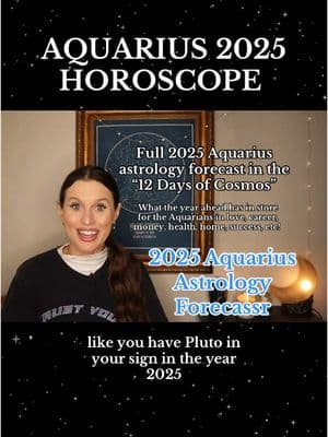 AQUARIUS 2025 ASTROLOGY — a year of finding your POWER, LIBERATING yourself from what does not serve, CREATING your most authentic expressions — your full 2025 reading in the 12 Days of Cosmos! #aquarius #aquariuszodiac #aquariusseason #astrology 