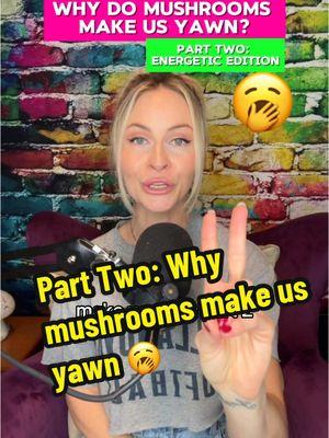 Part Two: Why Mushrooms Make us Yawn 🥱 #mushrooms #fungi #energy #spiritual #consciousness #science #trip #trippin #trippy #Love #fypage 