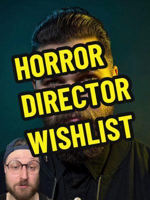 Horror director wishlist #horror #horrortok #horrormovies #scarymovies #horrordirector #spookygang #horrorcommunity #movies #movietok #filmtok #fyp  