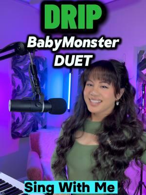 Drip by @babymonster_yg_tiktok This song has been stuck in my head! #babymonster #singwithme #singingchallenge #duetwithme #duetthissong #popcornduet