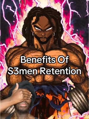 Benefits Of S3men Retention 🦸🏾‍♂️⚡️💪🏾 #health #nofap #spiritual #spirituality #retention