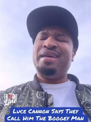 Luce Cannon Says They Call Him The Boogey Man #fyp #fypシ #viralvideo #TikTok #frontlinetv #nojumper  Via: Itslucecannon