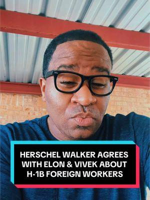 Herschel Walker agrees with Elon Musk and Vivek Ramaswamy about foreign workers with H1-B visas working engineering and tech jobs in America. #fyp #comedy #herschelwalker #elonmusk #vivekramaswamy #politics #immigration 