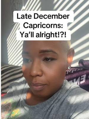 December Capricorns: how ya’ll holding up!?!🥴 #capricorn #birthdays #1231