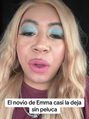 El novio de Emma casi la deja sin peluca #chisme #emmaalvarez #chistoso #ashtrevino #lupillorivera #lynwood #jacqierivera #fypツ #foryou #foryou 