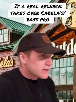 If a real redneck takes over cabelas/bass pro #fish #fishtok #fishingtips #fishing #fishingrod #fishinggear #fishingtime #fishingfun #fishing #fishingtrip #bigfish #bass #bassfishing #bigness #challenge #fishingchallenge #fyp #foryoupage #trend #trending 