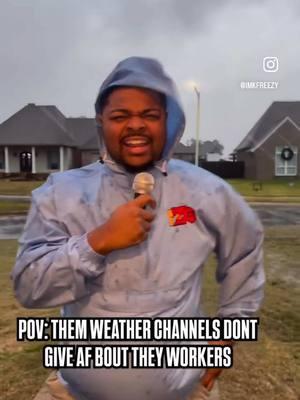 Them weather channels don’t give af bout they workers🤣 #fyp #kfreezy #explore #skits #comedy #funny #foryoupage #fypシ #viral #xybca #trending #relatable #foryou #exploremore #explorepage #weather #weathertok 