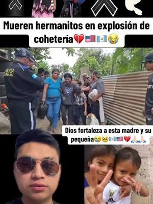 #greenscreenvideo Mueren hermanitos en explosión de cohetería💔🇺🇸🇬🇹😭 #viralllllll #Guatemala #méxico #USA #sad #triste #fly #flypシ #🙏🏻 #💔 #😭😭😭😭😭😭💔💔💔💔 🇲🇽🇲🇽🇲🇽🇬🇹🇬🇹🇬🇹🇺🇸🇺🇸🇺🇸🙏🏻🙏🏻🙏🏻🙏🏻😓😓😓