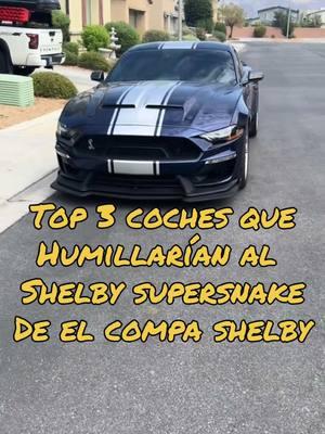 Top 3 carros que humillarian el shelby SUPERSNAKE  de el compa shelby!! (Todo es mero contenido y mis respetos pal compa shelby y sus carros) #shelby #compashelby #supersnake  #bugattichiron #teslamodelsplaid #srtdemon170 #challengerdemon170 #demon170  #supersnake #mclaren #mclaren720s #superdeportivos #exoticcars