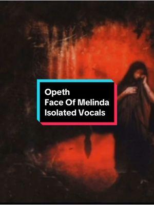 Open - Face Of Melinda Isolated Vocals #opeth #stilllife 