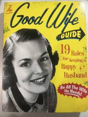 “A MAN’S HOME IS HIS CASTLE, and as such, he should be treated like a King.” #theGoodWifeGuide #Intro #ladiesonly 