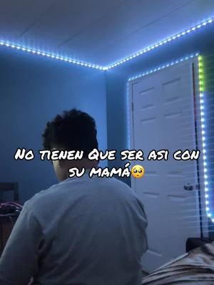 #reflexion #cosasdelavida #noseanasi #fyp Enseñemos a nuestros hijos, a que no sean asi con su mamá 😏🥺😔