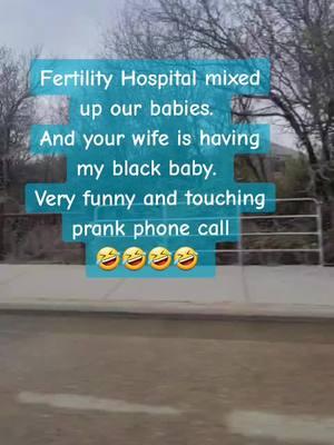 Fertility Hospital mixed up our babies.  And your wife is having my black baby.  Very funny and touching prank phone call  🤣🤣🤣🤣 #prank #prankcall #prankphonecall #funny #funnyvideos #jokes #viraltiktok #viralvideo #goviral #trending #fyp #foryou #foryoupage #nephewtommy 