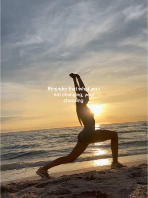 #fyp #change #chooseyourcharacter #reminder #foryoupage #sunset #goldenhour #beachworkout #yogaflow 