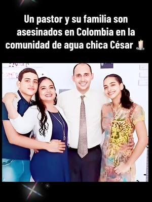 Agua chica Colombia🕯️🕊️🤍pastor cristiano y su familia 🕊️🕯️#mundonoticias#foryoupage#pastormarlonlora#foryoupage#rip#mundonoticias 