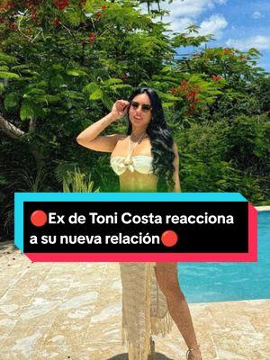 Ex de Toni Costa reacciona a su nueva relación #tonicosta #exdetonicosta #adamarilopezytonicosta #laexdetonicosta #relacion #tonicostayadamarilopez #tonicosta #relaciones #evelyn #beltran #ex #pareja #novios 