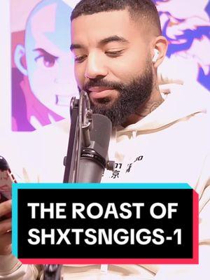 THE ROAST OF SHXTSNGIGS. #shxtsngigs #shxtsngigsclips #shxtsngigsclips #interview #podcast #funny 