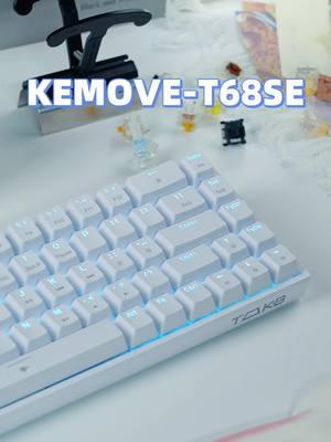 12.28一T68SE（tiktok）Don't let coders never use such a good keyboard#kemove #desksetup #keyboard