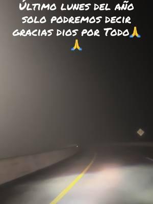 #fypシ゚viral #neblina☁️☁️🌨🌨 #lunes30#🙏🙏 #sigamos adelante bendiciones 