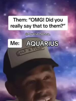 Just speaking my truth 😌 🙌 😙 #Aquarius #Aquariusmomma #aquariuspersonality #aquarius♒️ #acuario #aquariuszodiac #zodiac #astrology #nofilter #horoscope ##zodiacs #zodiactiktok #fyp #foryou