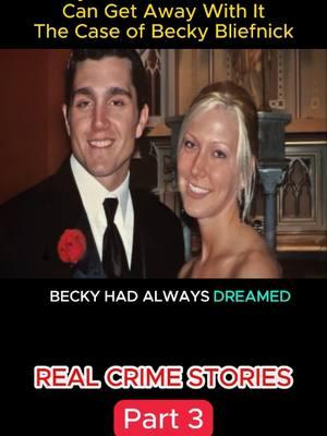 The Case of Becky Bliefnick Part 3 | #realcrimestories #truecrime #crimedocumentaries #crime #realcrime #fyb #viralvideo 