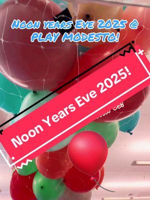 Noon Years Eve NYE 2025! Come bring in the new year with us! Indoor playplace for kids 0 to 8 years old.    #playlaughalwaysyoung ##playmodesto #indoorplayplace #SmallBusiness #customtheme #kidsparty #indoorplayground #indoorplaygroundforkids #modestocalifornia #noonyearseve2025 