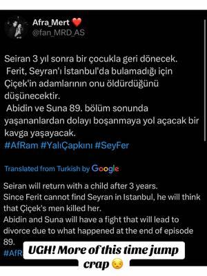 It’s being said that more time jumps will happen. Seyran will run away and come back 3 years later with a child. Suna and Abidin will end up divorced because of what happened in episode 89 🤦🏽‍♀️ #OVERIT #yalıçapkını #seyfer #ferit #seyran #suna #turkey🇹🇷 #fyp #betrayal #sisters #episode89 #season3 