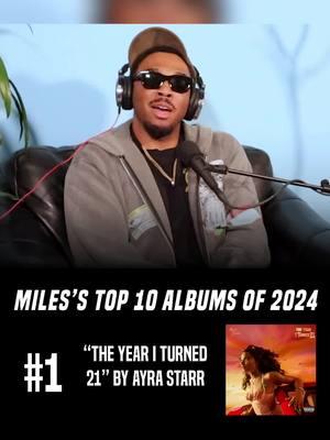 The Year I Turned 21 by Ayra Starr is Miles’s top album of 2024 🔥 #ayrastarr #afrobeat #randb #theyeariturned21 #tems #tyla #burnaboy #asake #wizkid #rema #aoty #albumoftheyear #bestmusic #2024 #recap #kendricklamar #hiphop #rap #randb #endofyear #podcast 