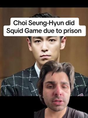 Choi Seung Hyun did Squid Game due to prison. #choiseunghyun #squidgame #charlesperalo #celebrities #hollywood #greenscreen 