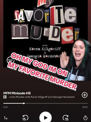 OH MY GOD IM ON @My Favorite Murder HI HI HI I LOVE YOU GUYS #myfavoritemurder #internet 