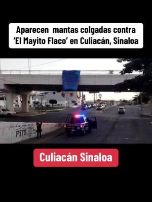 Aparecen  mantas colgadas contra ‘El Mayito Flaco’ en Culiacán, Sinaloa #culiacansinaloa 