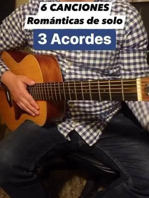 6 canciones de solo 3 acordes súper románticas bonitas y fáciles para principiantes en guitarra acústica. Espero les sirva #guitarra #facil 