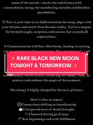 #NewMoon #BlackNewMoon #RareAstrologyEvent #MoonMagic #ManifestingMiracles #ManifestYourDreams #SetIntentions #2025Goals #DreamBigActBold #ManifestationEnergy #CosmicEnergy #SpiritualAwakening #CelestialVibes #AstrologyLover #UniversalAlignment #NewBeginnings #TransformationJourney #LettingGo #PositiveEnergy #SelfGrowth #111AngelNumber #1111Sign #AngelNumbers #SpiritualGuidance