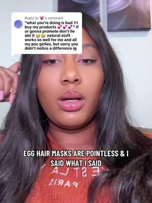 Replying to @💗 #greenscreen but as I always say ✨do what works for you cause no one is forcing you to do otherwise✨ But don’t accuse me of lying when all the information is on the internet, which is free btw.  #eggmask #proteintreatment #naturalhaircare #hairmask #hairtreatment 