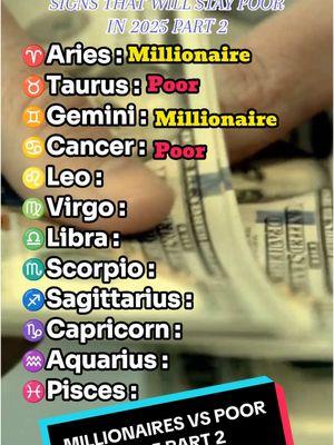 Replying to @shoneez the zodiac sign that will become millionaire in 2025 and the signs that will stay poor part 2 #zodiac #leo #virgo #astrology #zodiacsigns 