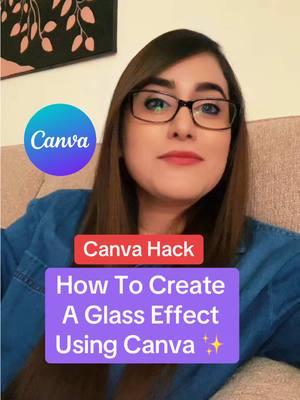 #creatorsearchinsights Canva Tutorial For Beginners - How To Create A Glass Effect Using Canva!  #canvatips #canvahacks #canvatutorial #canvadesign #canvaforbeginners #canvaforbusiness 