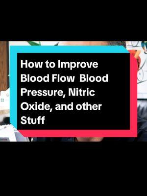 How to Improve Blood Flow  Blood Pressure, Nitric Oxide, and other Stuff  #BloodFlow #HeartHealth #NitricOxide #BloodPressure #HealthyLifestyle #WellnessTips #CirculationHealth #HealthHacks #NaturalRemedies #CardiovascularHealth 