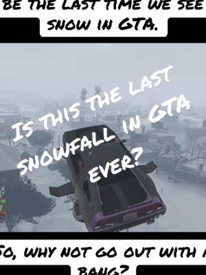 I just realized this might be the last time we see snow in GTA Online #gta #gta5_funny #gtarp #gta5clips #gtaviral #gtafunny #gaming #mikeystugotz #xyzbca 