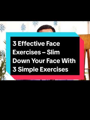 3 Effective Face Exercises – Slim Down Your Face With 3 Simple Exercises  #FaceExercises #SlimFace #FacialFitness #HealthySkin #FaceToning #NaturalBeauty #DrVivekJoshi #BeautyTips #FaceWorkouts #FacialHealth 